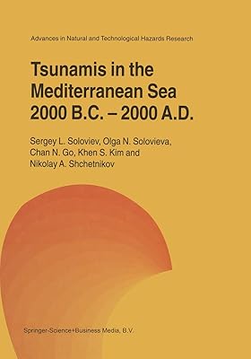 Tsunamis in the Mediterranean Sea 2000 B.C.-2000 A.D. (Advances in Natural and Technological Hazards Research, 13)