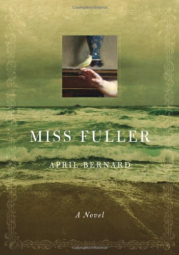 Miss Fuller: A Novel by April Bernard