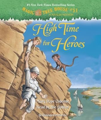 Magic Tree House #51: High Time for Heroes