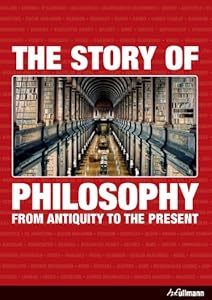 The Story of Philosophy: From Antiquity to the Present