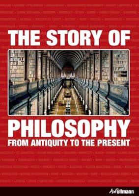 The Story of Philosophy: From Antiquity to the Present