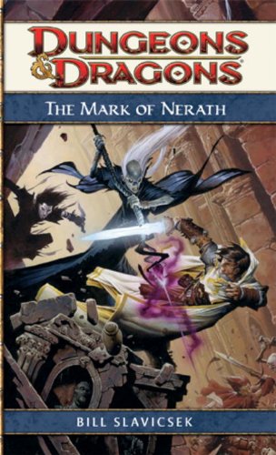 The Mark of Nerath: A Dungeons &amp; Dragons Novel by Bill Slavicsek