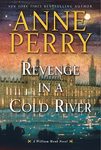 Revenge in a Cold River: A William Monk Novel by Anne Perry