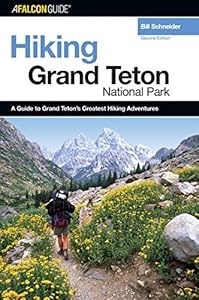 Hiking Grand Teton National Park, 2nd (Regional Hiking Series)