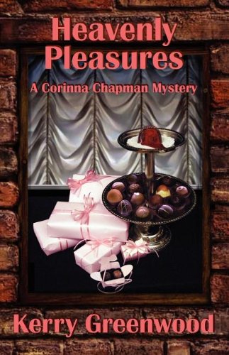 Heavenly Pleasures: A Corinna Chapman Mystery (Corinna Chapman Mysteries) by Kerry Greenwood