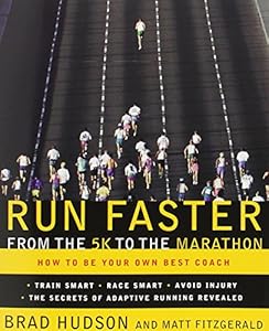 Run Faster from the 5K to the Marathon: How to Be Your Own Best Coach