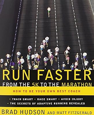 Run Faster from the 5K to the Marathon: How to Be Your Own Best Coach