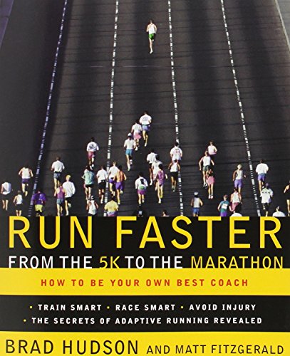 Run Faster from the 5K to the Marathon: How to Be Your Own Best Coach by Matt Fitzgerald