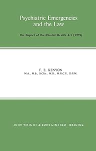 Psychiatric Emergencies and the Law: The Impact of the Mental Health Act (1959) by F. E. Kenyon
