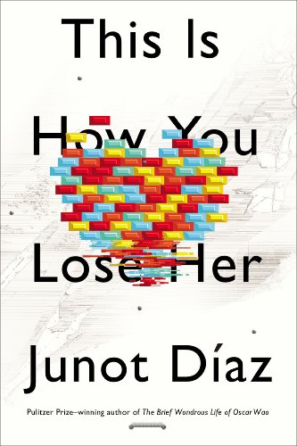This Is How You Lose Her by Junot Diaz