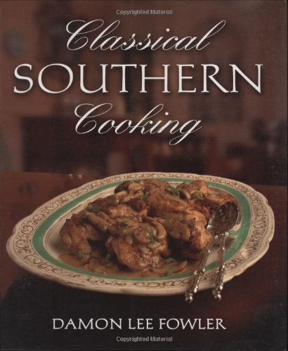 Classical Southern Cooking by Damon Lee Fowler