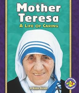 Mother Teresa: A Life of Caring (Pull Ahead Books)