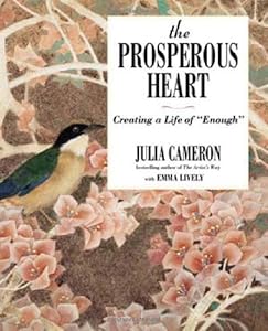 The Prosperous Heart: Creating a Life of "Enough"
