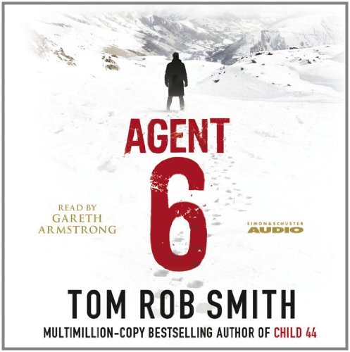 Agent 6 by Tom Rob Smith