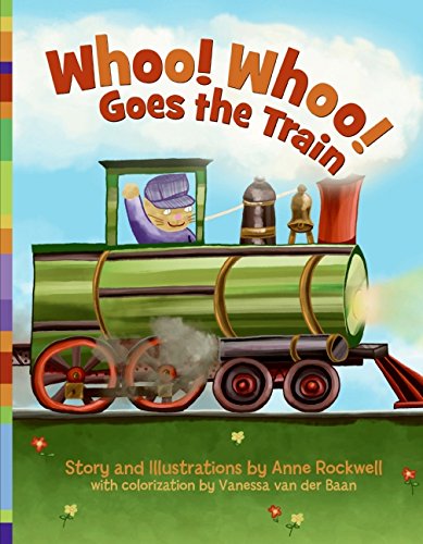 Whoo! Whoo! Goes the Train by Anne Rockwell