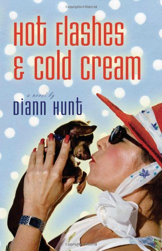 Hot Flashes and Cold Cream by Diann Hunt