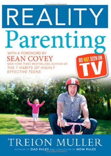 Reality Parenting: As NOT Seen on TV by Treion Muller