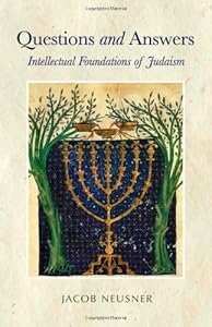 Questions and Answers: Intellectual Foundations of Judaism