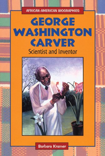 George Washington Carver: Scientist and Inventor (African-American Biographies (Enslow)) by Barbara Kramer