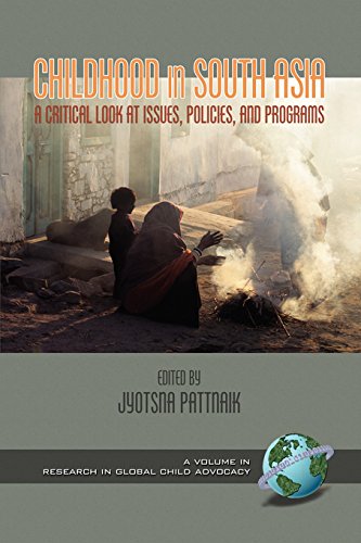 Childhood in South Asia: A Critical Look at Issues, Policies, and Programs (PB) (Research in Global Child Advocacy) by Information Age Publishing