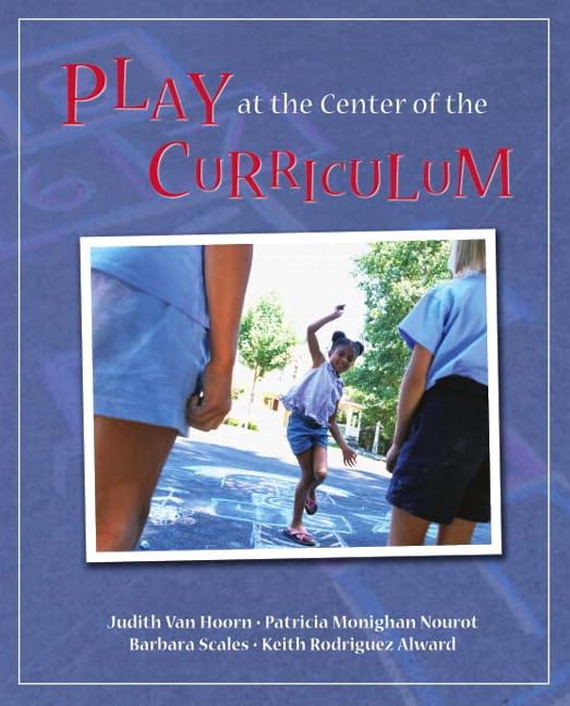 Play at the Center of the Curriculum by Judith Van Hoorn