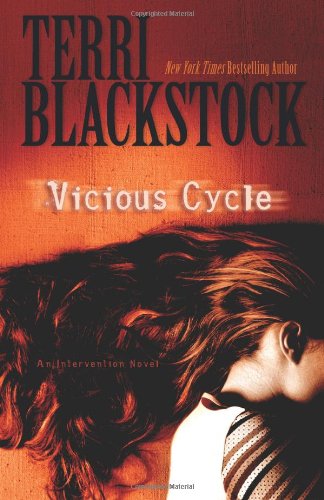 Vicious Cycle (Intervention, Book 2) by Terri Blackstock