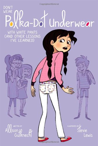 Don't Wear Polka-Dot Underwear with White Pants: by Allison Gutknecht
