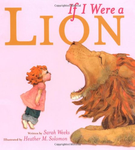 If I Were a Lion by Sarah Weeks