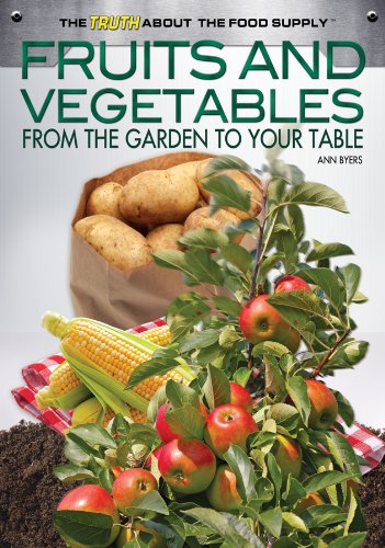 Fruits and Vegetables: From the Garden to Your Table by Ann Byers