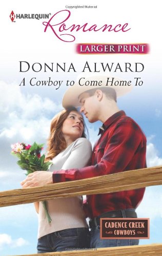 A Cowboy To Come Home To (Harlequin Romance) by Donna Alward