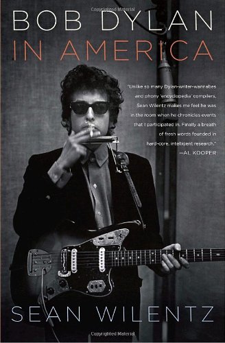 Bob Dylan In America by Sean Wilentz