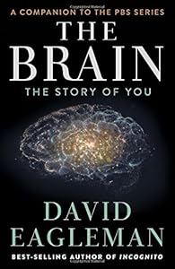 The Brain: The Story of You by David Eagleman