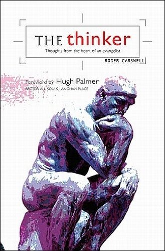 The Thinker: Thoughts from the Heart of an Evangelist by Roger Carswell