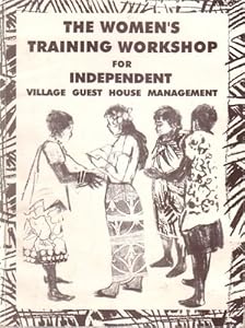 Handbook for the Women's Training Workshop for Independent Village Guest House Management by Paula van den Berg
