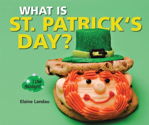 What Is St. Patrick's Day? by Elaine Landau