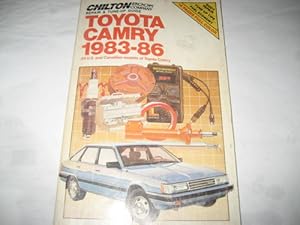 Chilton's Repair and Tune Up Guide Toyota Camry 1983-86: All U. S. and Canadian Models of Toyota Camry (Chilton's Repair Manual (Model Specific))