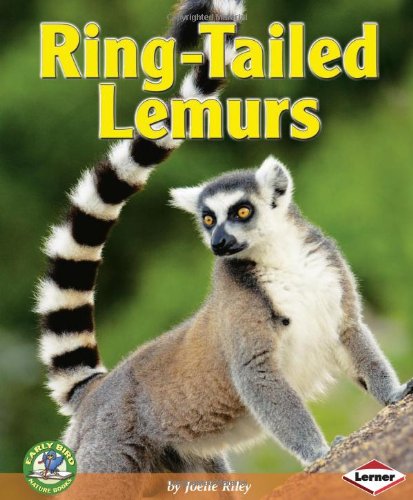 Ring-Tailed Lemurs (Early Bird Nature Books) by Joelle Riley