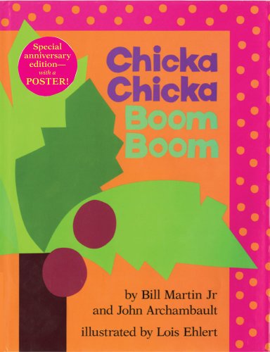 Chicka Chicka Boom Boom by Bill Martin Jr.  ,