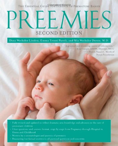 Preemies - Second Edition: The Essential Guide for Parents of Premature Babies by Dana Wechsler Linden