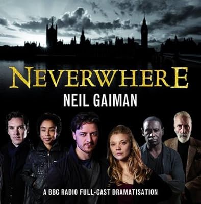 Neverwhere: A BBC Radio Full-Cast Dramatisation