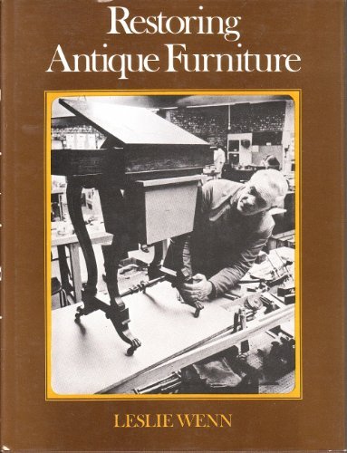 Restoring antique furniture by Leslie Wenn