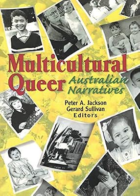 Multicultural Queer: Australian Narratives (Journal of Homosexuality Monographic Supplement Book 36)
