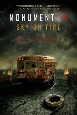 Monument 14: Sky on Fire (Monument 14 Series Book 2)