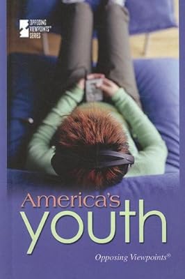 America's Youth (Opposing Viewpoints)