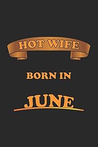 Hot Wife Born In June: Monatsplaner, Termin-Kalender für sexy Frauen | Geschenk-Idee | A5 | 120 Seiten