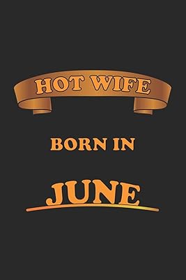 Hot Wife Born In June: Monatsplaner, Termin-Kalender für sexy Frauen | Geschenk-Idee | A5 | 120 Seiten
