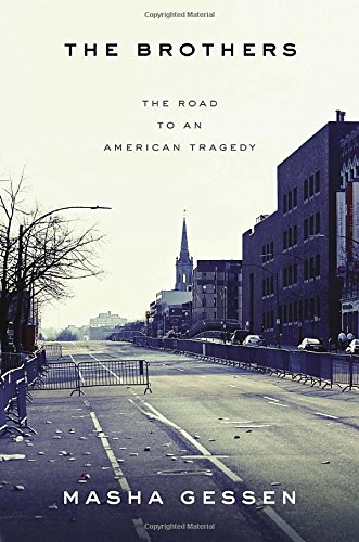 The brothers : the road to an American tragedy by Masha Gessen