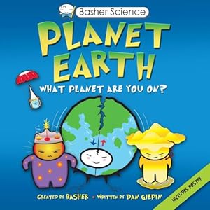 Basher Science: Planet Earth: What planet are you on?