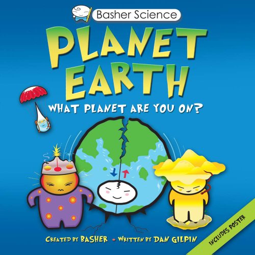 Basher Science: Planet Earth: What planet are you on? by Simon Basher