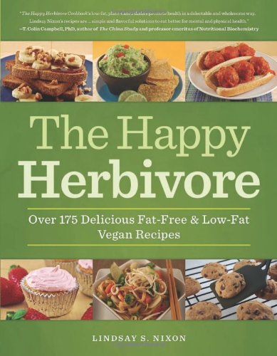 The Happy Herbivore Cookbook: Over 175 Delicious Fat-Free and Low-Fat Vegan Recipes by Lindsay S. Nixon